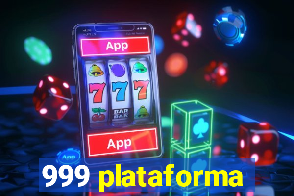 999 plataforma